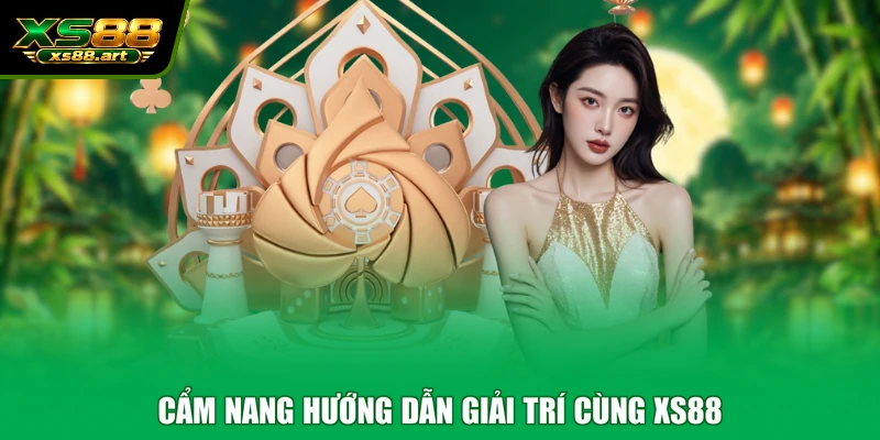 Cẩm nang hướng dẫn giải trí cùng XS88